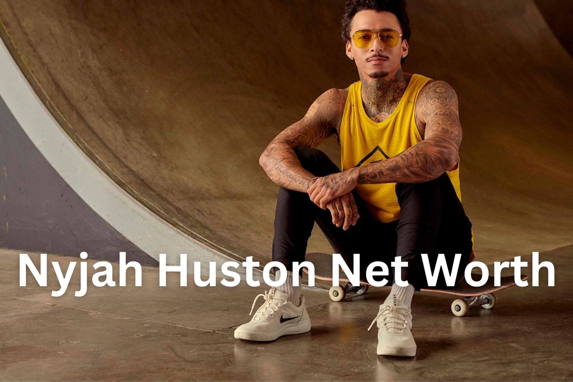 Nyjah Huston Net Worth, Shoes, Tattoos, Skateboard, Age, Girlfriend